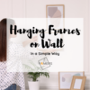 How to Hang Frames on Wall in a Simple Way - The Framers